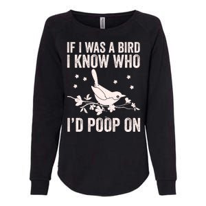 Funny If I Was A Bird I Know Who I'd Poop On Womens California Wash Sweatshirt