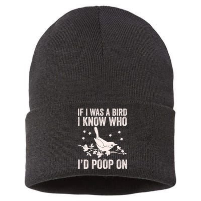 Funny If I Was A Bird I Know Who I'd Poop On Sustainable Knit Beanie