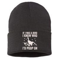 Funny If I Was A Bird I Know Who I'd Poop On Sustainable Knit Beanie