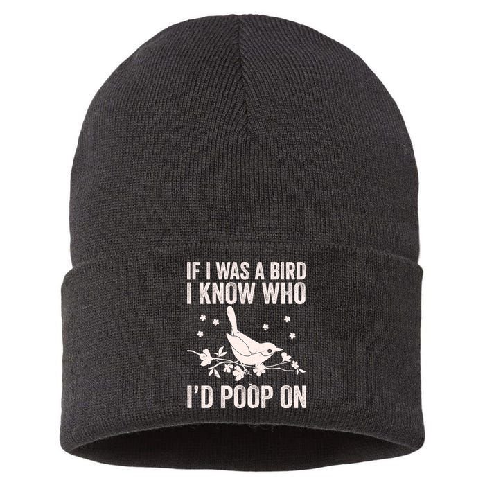 Funny If I Was A Bird I Know Who I'd Poop On Sustainable Knit Beanie