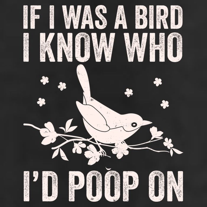 Funny If I Was A Bird I Know Who I'd Poop On Trucker Hat
