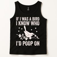 Funny If I Was A Bird I Know Who I'd Poop On Tank Top