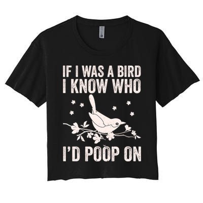 Funny If I Was A Bird I Know Who I'd Poop On Crop Top