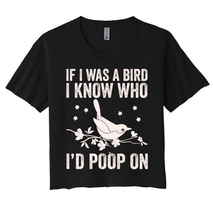 Funny If I Was A Bird I Know Who I'd Poop On Crop Top