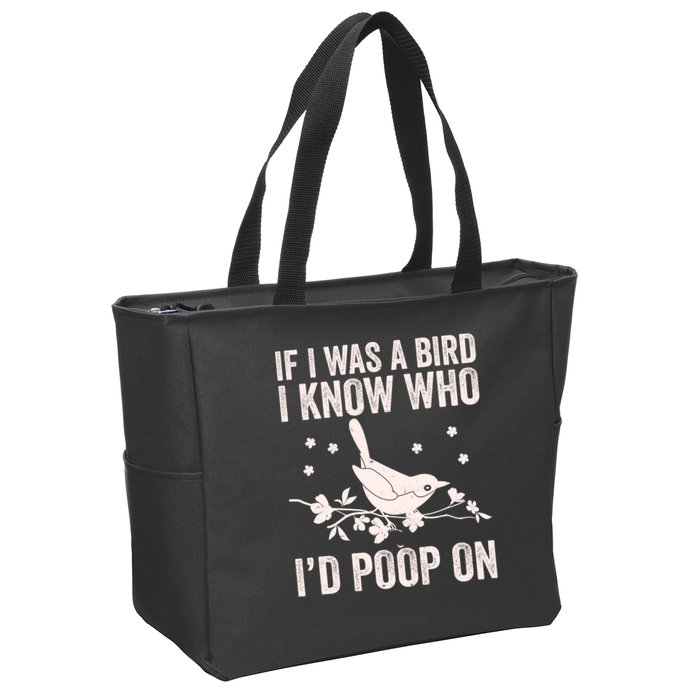 Funny If I Was A Bird I Know Who I'd Poop On Zip Tote Bag