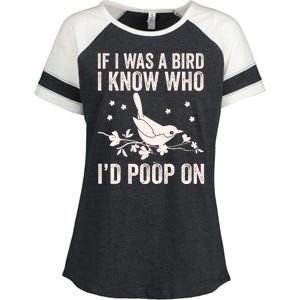 Funny If I Was A Bird I Know Who I'd Poop On Enza Ladies Jersey Colorblock Tee