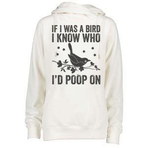 Funny If I Was A Bird I Know Who I'd Poop On Womens Funnel Neck Pullover Hood