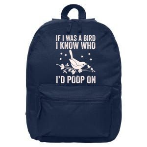 Funny If I Was A Bird I Know Who I'd Poop On 16 in Basic Backpack