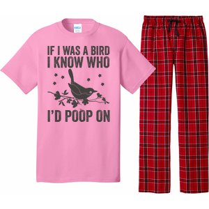 Funny If I Was A Bird I Know Who I'd Poop On Pajama Set