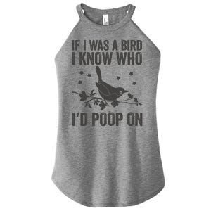 Funny If I Was A Bird I Know Who I'd Poop On Women's Perfect Tri Rocker Tank