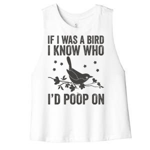 Funny If I Was A Bird I Know Who I'd Poop On Women's Racerback Cropped Tank