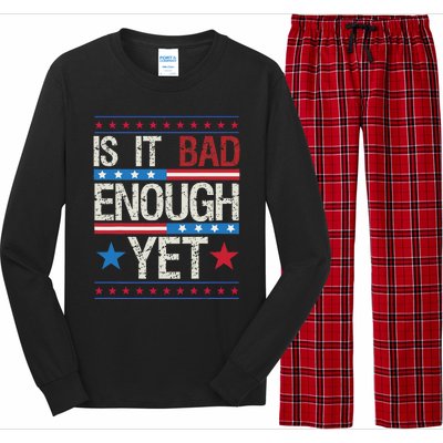 Funny Is It Bad Enough Yet Patriotic Political Statement Long Sleeve Pajama Set