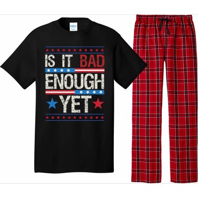 Funny Is It Bad Enough Yet Patriotic Political Statement Pajama Set