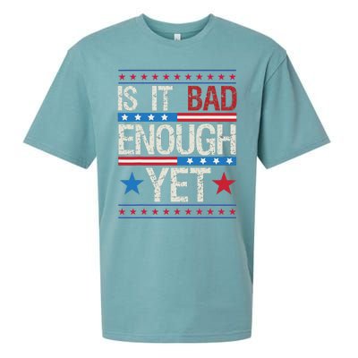 Funny Is It Bad Enough Yet Patriotic Political Statement Sueded Cloud Jersey T-Shirt