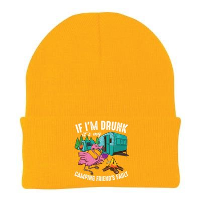 Funny If IM Drunk ItS My FriendS Fault Cool Campers Gift Great Gift Knit Cap Winter Beanie