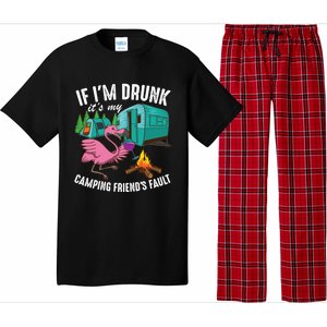 Funny If IM Drunk ItS My FriendS Fault Cool Campers Gift Great Gift Pajama Set