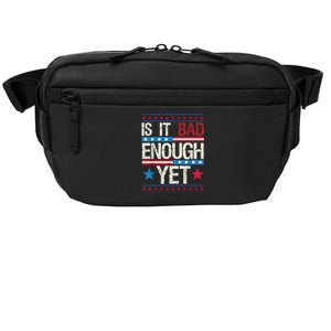 Funny Is It Bad Enough Yet Patriotic Political Statement Crossbody Pack