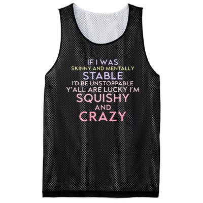 Funny If I Was Skinny And Mentally Stable I’d Be Unstoppable Mesh Reversible Basketball Jersey Tank