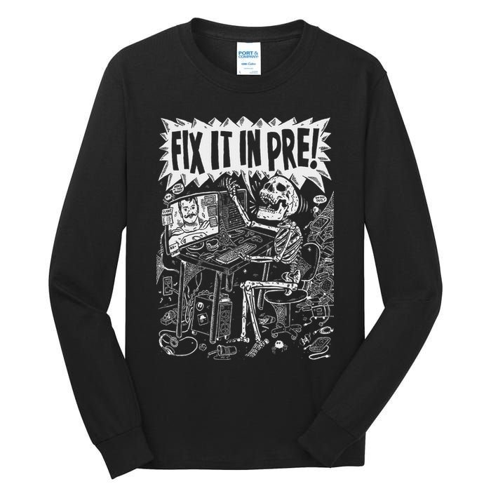 Fix It In Pre Skeleton Computer Bones Funny Tall Long Sleeve T-Shirt
