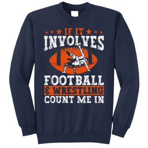 Funny If It Involves Football And Wrestling Count Me Fan Sweatshirt