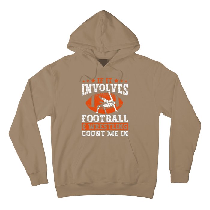 Funny If It Involves Football And Wrestling Count Me Fan Hoodie