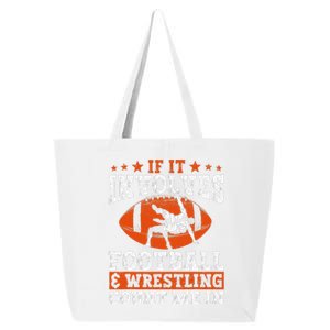 Funny If It Involves Football And Wrestling Count Me Fan 25L Jumbo Tote