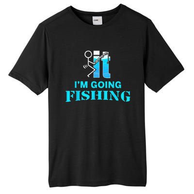 Fuck It I'm Going Fishing Tall Fusion ChromaSoft Performance T-Shirt