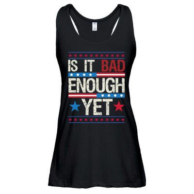 Funny Is It Bad Enough Yet Patriotic Political Statement Ladies Essential Flowy Tank