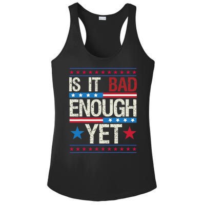 Funny Is It Bad Enough Yet Patriotic Political Statement Ladies PosiCharge Competitor Racerback Tank