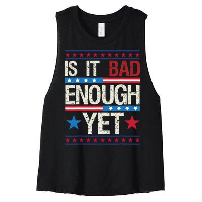 Funny Is It Bad Enough Yet Patriotic Political Statement Women's Racerback Cropped Tank