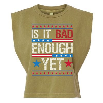 Funny Is It Bad Enough Yet Patriotic Political Statement Garment-Dyed Women's Muscle Tee