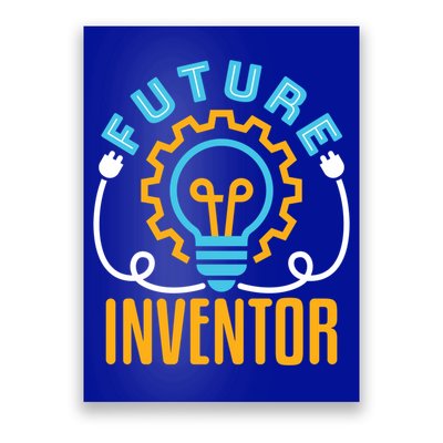 Future Inventor Inventing Innovator Creator Lightbulb Meaningful Gift Poster