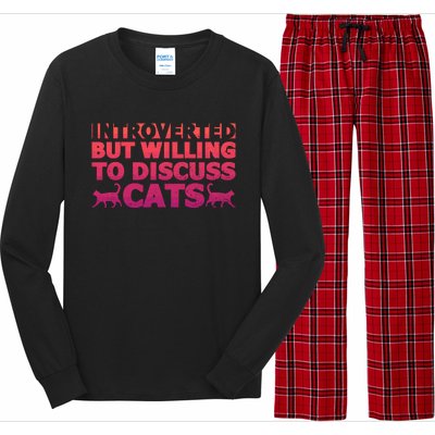 Funny Introverts Introverted But Willing To Discuss Cats Gift Long Sleeve Pajama Set