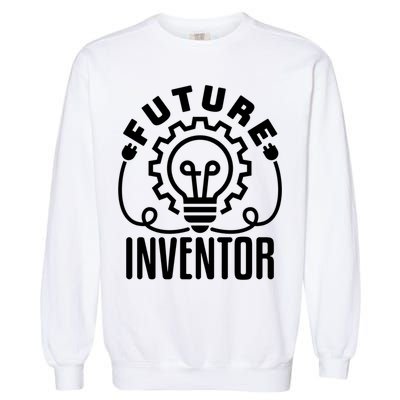 Future Inventor Inventing Innovator Creator Lightbulb Great Gift Garment-Dyed Sweatshirt