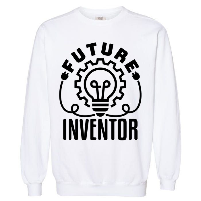Future Inventor Inventing Innovator Creator Lightbulb Great Gift Garment-Dyed Sweatshirt