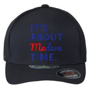 Funny ItS Is About Madam Time Flexfit Unipanel Trucker Cap