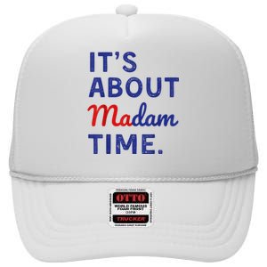 Funny ItS Is About Madam Time High Crown Mesh Back Trucker Hat