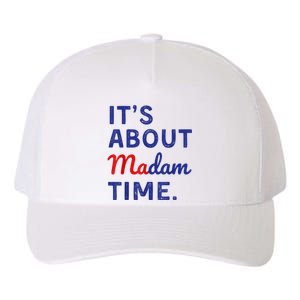 Funny ItS Is About Madam Time Yupoong Adult 5-Panel Trucker Hat