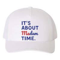 Funny ItS Is About Madam Time Yupoong Adult 5-Panel Trucker Hat