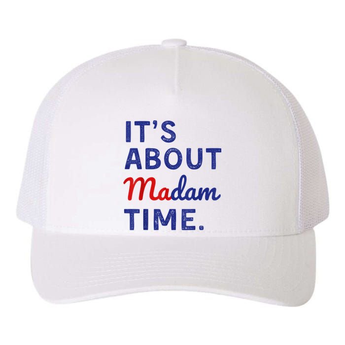 Funny ItS Is About Madam Time Yupoong Adult 5-Panel Trucker Hat