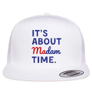 Funny ItS Is About Madam Time Flat Bill Trucker Hat