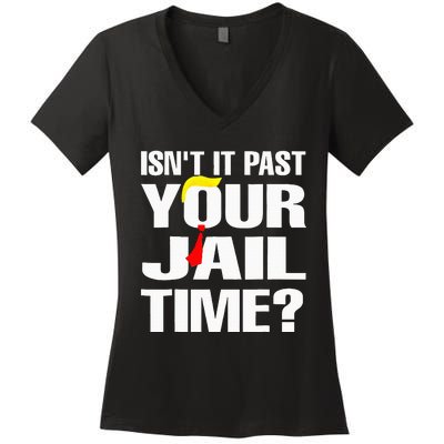 Funny Isnt It Past Your Jail Time Women's V-Neck T-Shirt