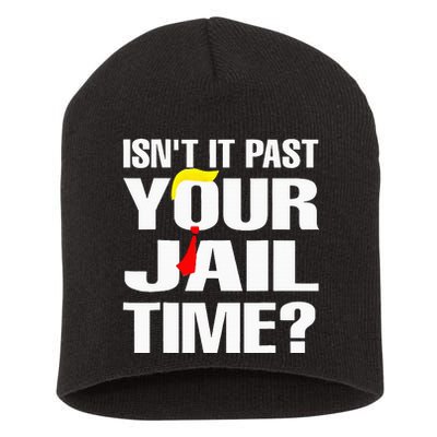 Funny Isnt It Past Your Jail Time Short Acrylic Beanie