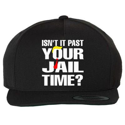 Funny Isnt It Past Your Jail Time Wool Snapback Cap