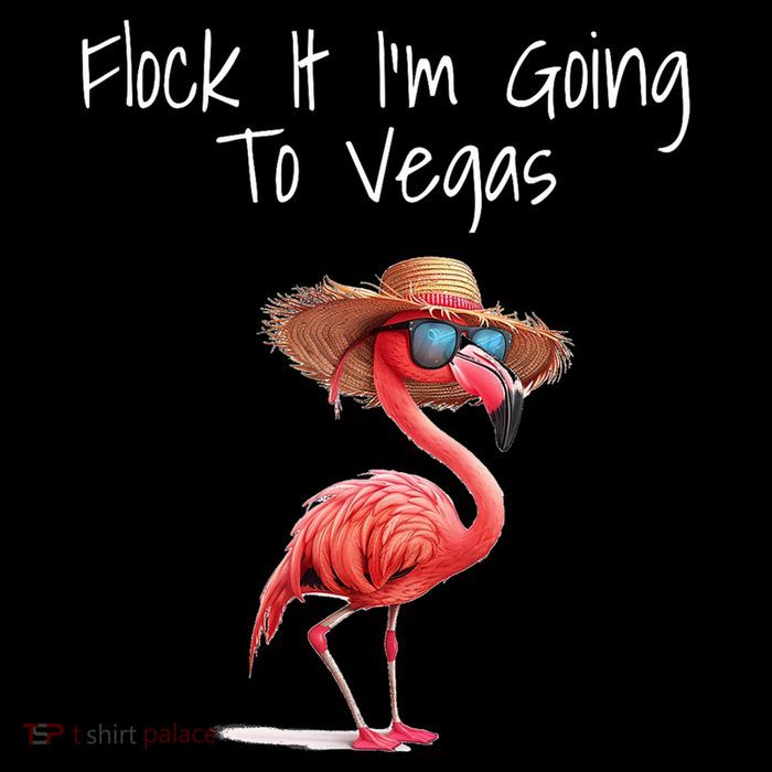 Flock It IM Going To Vegas Saying Funny Vacation Flamingo Sweatshirt
