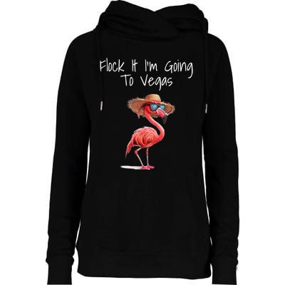 Flock It IM Going To Vegas Saying Funny Vacation Flamingo Womens Funnel Neck Pullover Hood