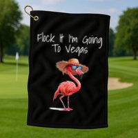 Flock It IM Going To Vegas Saying Funny Vacation Flamingo Golf Towel