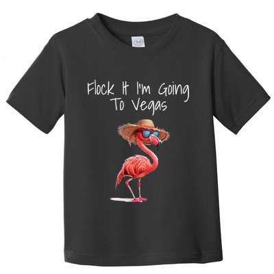 Flock It IM Going To Vegas Saying Funny Vacation Flamingo Toddler T-Shirt