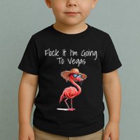 Flock It IM Going To Vegas Saying Funny Vacation Flamingo Toddler T-Shirt