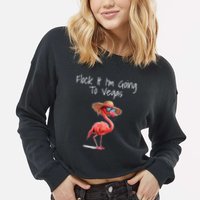 Flock It IM Going To Vegas Saying Funny Vacation Flamingo Cropped Pullover Crew